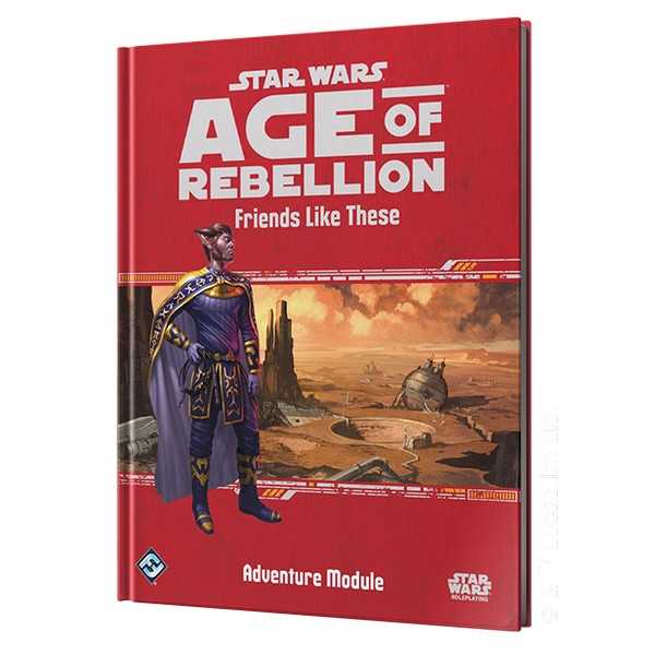 Star Wars Age of Rebellion RPG: Friends Like This