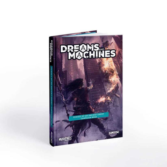 Dreams and Machines: Campaign Book – Echoes of an Ancient Enemy