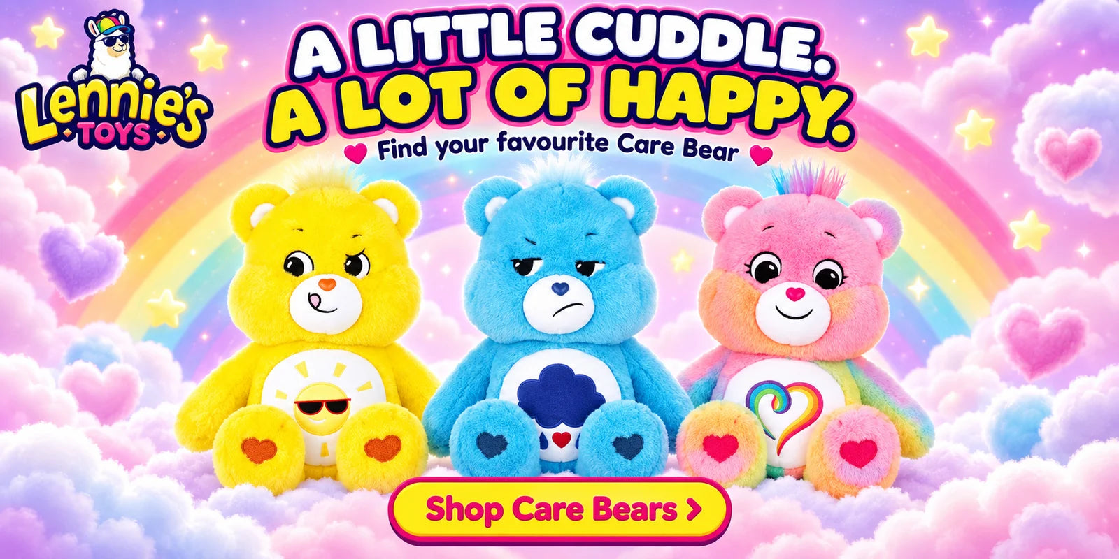 A little cuddle. A lot of happy. Find your favourite Care Bear. Shop Care Bears.